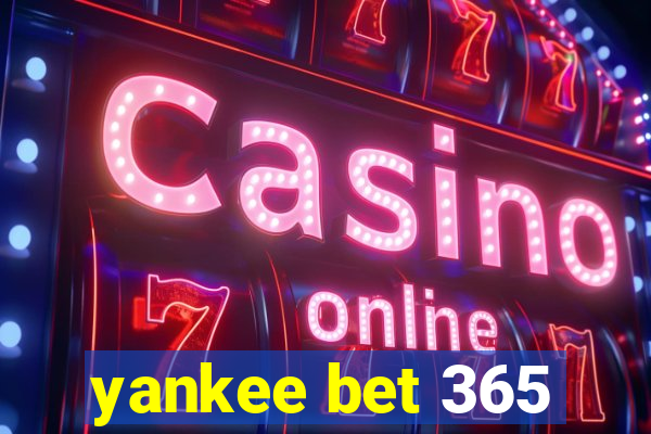 yankee bet 365