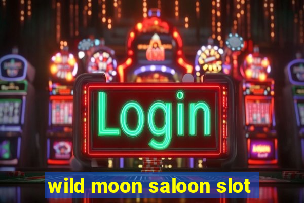 wild moon saloon slot