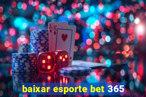 baixar esporte bet 365