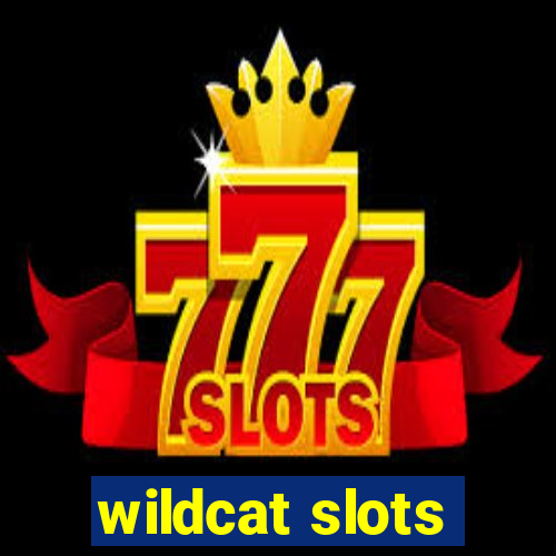 wildcat slots