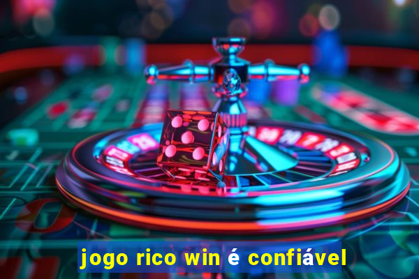 jogo rico win é confiável