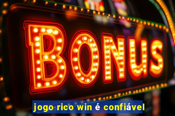 jogo rico win é confiável