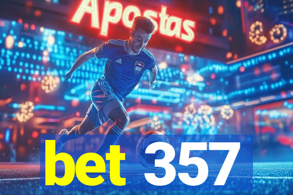 bet 357