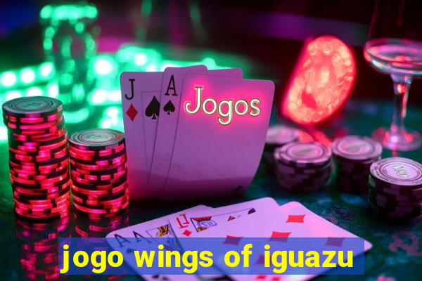 jogo wings of iguazu