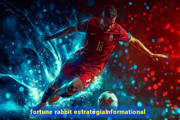 fortune rabbit estratégiaInformational