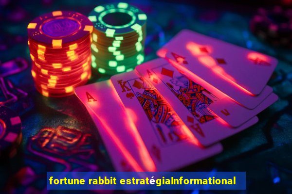 fortune rabbit estratégiaInformational