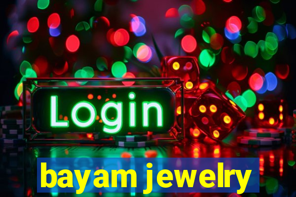 bayam jewelry