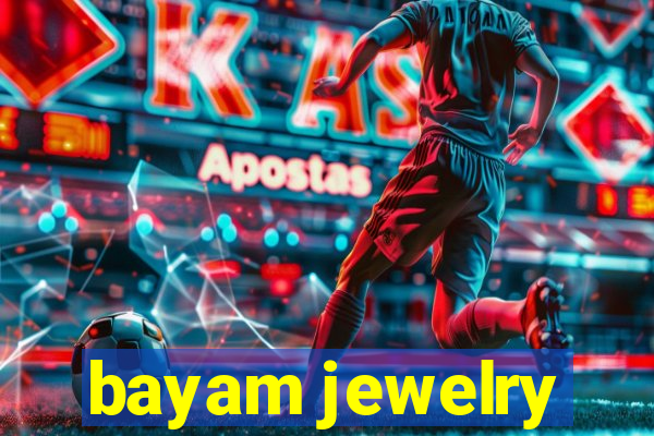 bayam jewelry