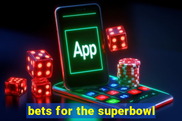 bets for the superbowl