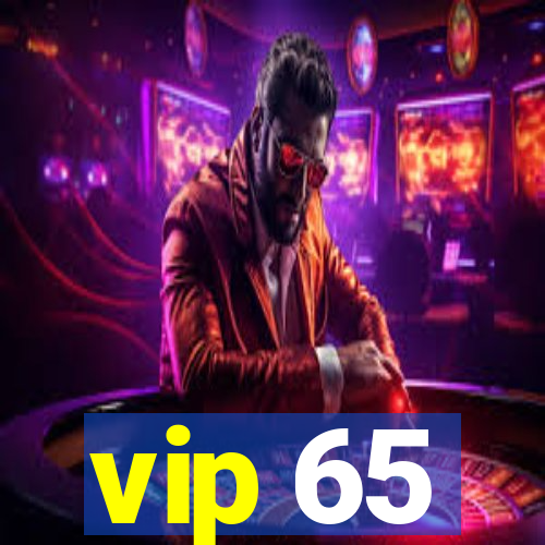 vip 65