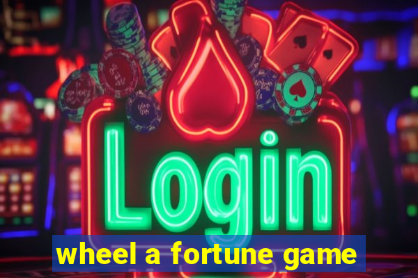 wheel a fortune game