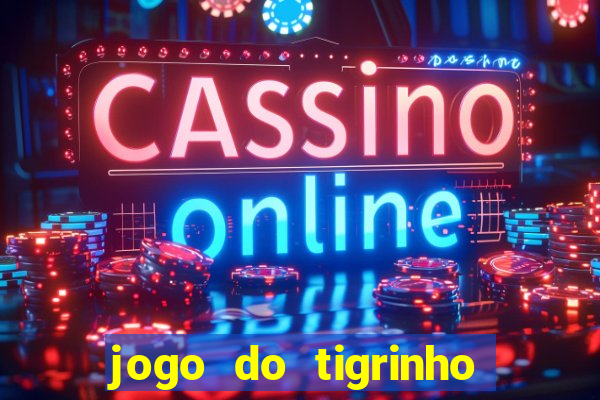 jogo do tigrinho realmente ganha dinheiro