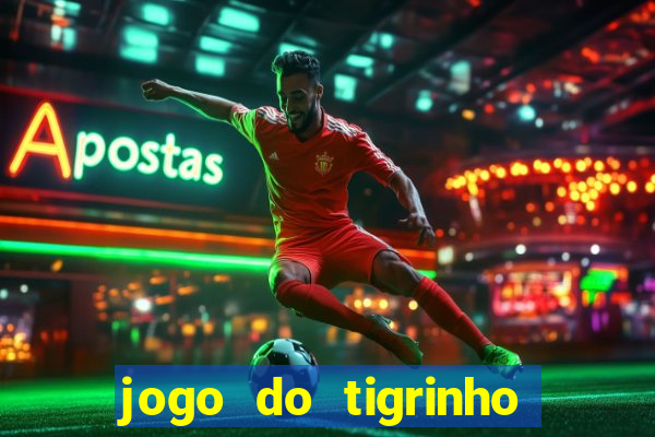 jogo do tigrinho realmente ganha dinheiro