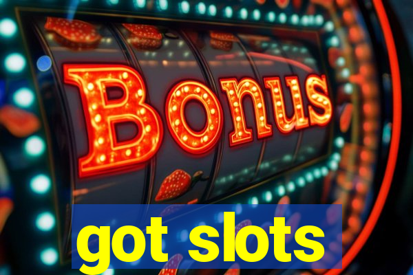 got slots