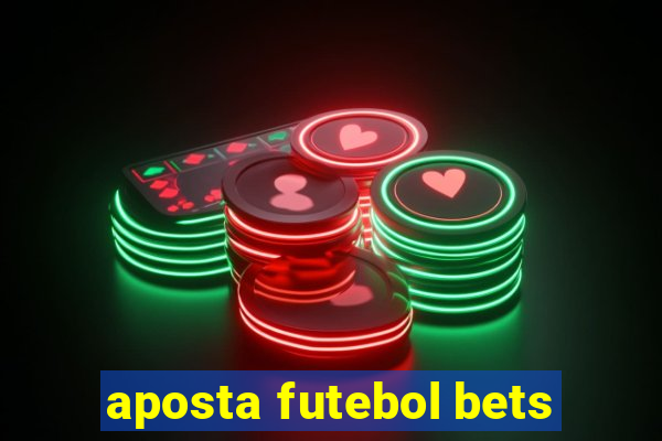 aposta futebol bets