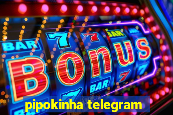 pipokinha telegram