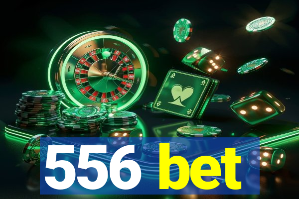 556 bet