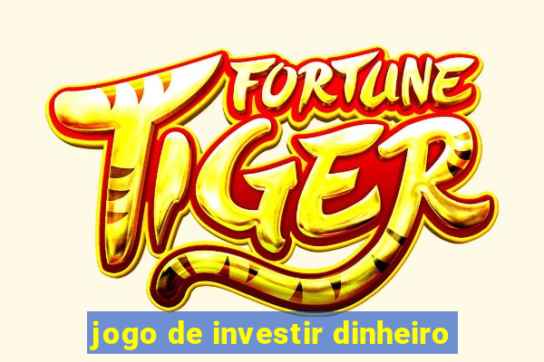 jogo de investir dinheiro