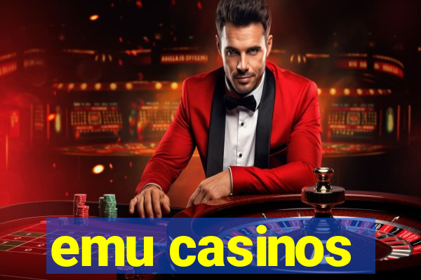 emu casinos