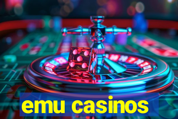 emu casinos