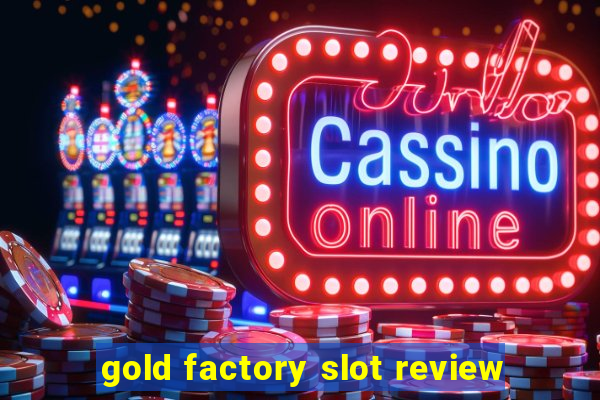 gold factory slot review