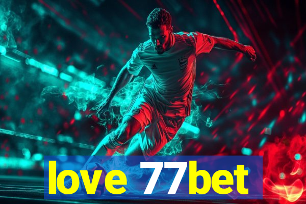 love 77bet