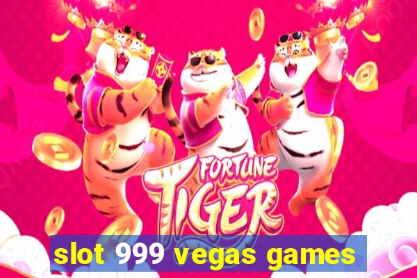 slot 999 vegas games