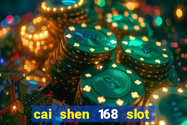 cai shen 168 slot free play