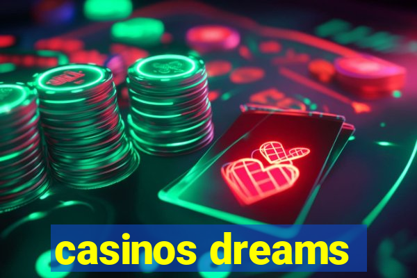 casinos dreams