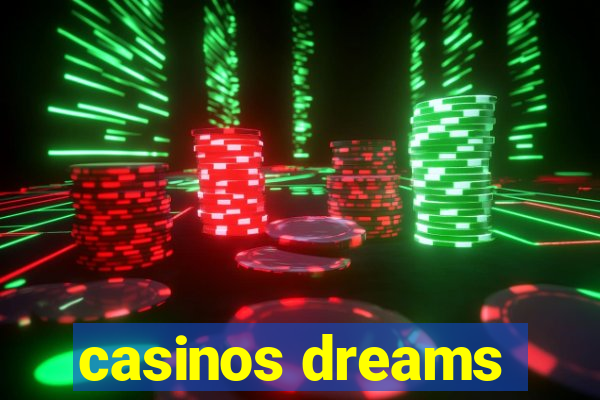 casinos dreams