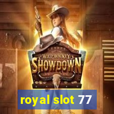 royal slot 77