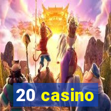 20 casino