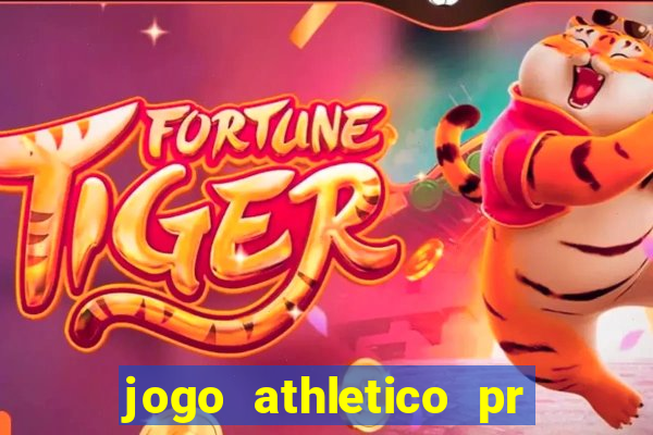 jogo athletico pr onde assistir