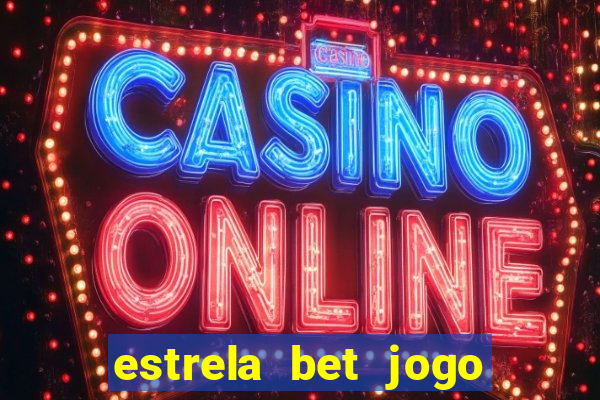 estrela bet jogo do tigre