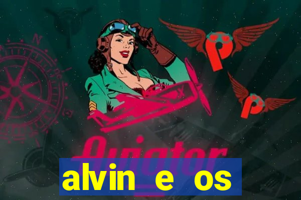 alvin e os esquilos esquiletes nomes