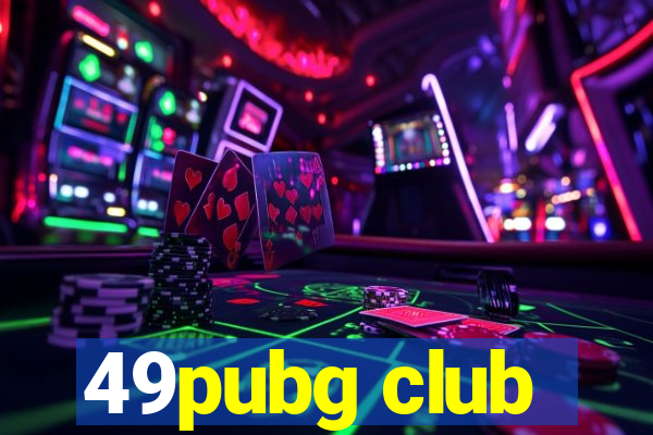 49pubg club