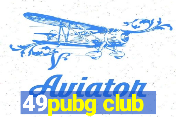 49pubg club