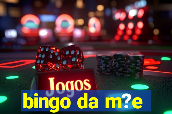 bingo da m?e