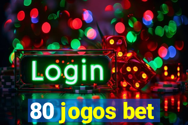 80 jogos bet