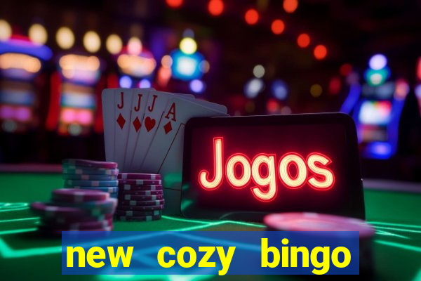 new cozy bingo sites 2017