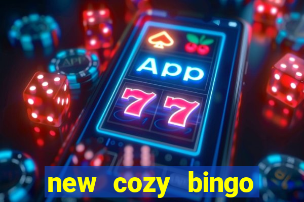 new cozy bingo sites 2017