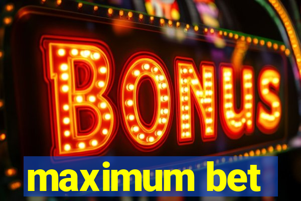 maximum bet