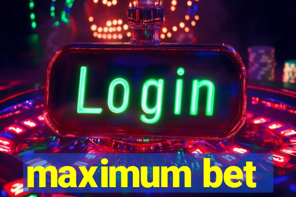 maximum bet