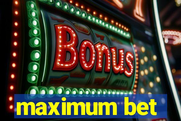 maximum bet