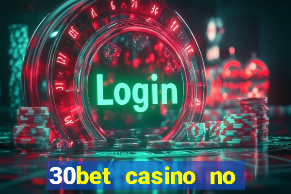 30bet casino no deposit bonus