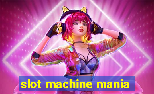 slot machine mania