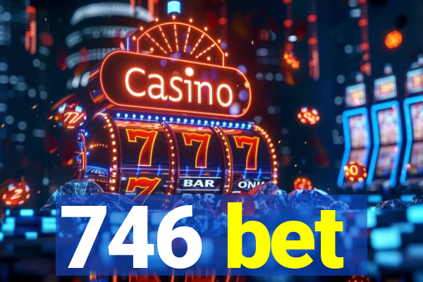 746 bet