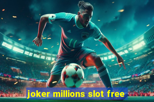 joker millions slot free