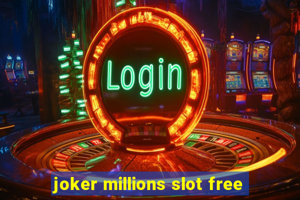 joker millions slot free