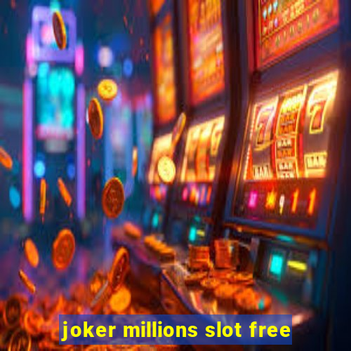 joker millions slot free